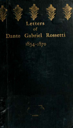 Letters of Dante Gabriel Rossetti to William Allingham, 1854-1870_cover