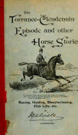 The Torrance-Clendennin episode and the Melville letters : on racing, hunting, steeplechasing, clubs and club life, etc._cover