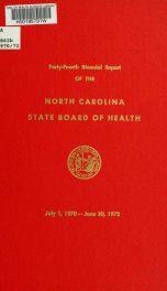 Biennial report of the North Carolina State Board of Health [serial] 44, July 1, 1970 - June 30, 1972_cover