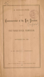 A discourse preached in commemoration of the late President at the First parish church, Framingham, September 25th, 1881_cover