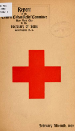 Report of the Central Cuban relief committee, New York city, to the secretary of state, Washington, D. C_cover