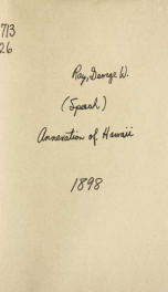 Annexation of Hawaii. Speech of Hon George W. Ray, of New York, in the House of representatives, Saturday, June 11, 1898 .._cover