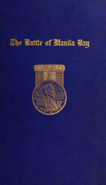 The battle of Manila Bay, May first, eighteen hundred & ninety-eight; an epic poem_cover