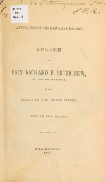 Annexation of the Hawaiian Islands. Speech of Hon. Richard F. Pettigrew, of South Dakota, in the Senate of the United States, June 22 and 23, 1898_cover