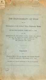 The responsibility of Spain for the destruction of the United States battleship Maine in Havana harbor, February 15, 1898, and the assumption by the United States, under the treaty of 1898, of Spain's pecuniary liability for the injuries to, and deaths of_cover