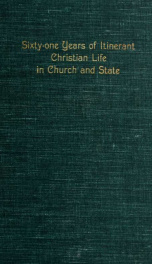 Sixty-one years of itinerant Christian life in church and state_cover