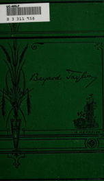 The life, travels, and literary career of Bayard Taylor_cover