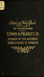 Proceedings of the Legislature of the state of New York on the life and public services of Edwin A. Merritt, Jr., speaker of the Assembly, representative in Congress, held at the Capitol, Albany, New York, Wednesday evening, January 20, 1915_cover