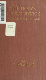 The Holms of Woodwick : a legend of Shetland_cover