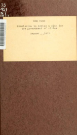 Report of the Commission to devise a plan for the government of cities in the state of New York : transmitted to the Legislature March 6, 1877_cover