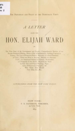 The principles and policy of the Democratic party. A letter from the Hon. Elijah Ward on the first duty of the government and people; comprehensive review of our recent financial history; 2_cover