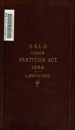 The compulsory sale of real estate under the powers of the Partition Act, 1868, as amended by the Partition Act, 1876_cover