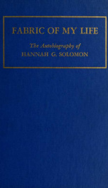 Fabric of my life, the autobiography of Hannah G. Solomon_cover