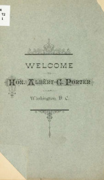 The welcome to the Hon. Albert G. Porter, governor-elect of Indiana, Washington, D. C., November 11 and 13, 1880_cover