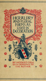 Heraldry and floral forms as used in decoration;_cover