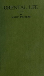 Oriental life : an account of past and contemporary conditions and progress in Asia, excepting, China, India and Japan_cover
