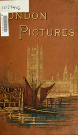 London pictures, drawn with pen and pencil. With one hundred and thirty illustrations_cover