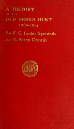 A history of the old Berks Hunt from 1760 to 1904 : with a chapter on early foxhunting_cover