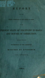 Report from the Select Committee on the House of Lords on the Present State of Discipline in Gaols and Houses of Correction : together with the proceedings of the committee, minutes of evidence, and appendix_cover