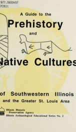 A tour guide to the prehistory and native cultures of Southwestern Illinois and the Greater St. Louis Area_cover