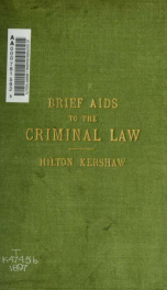 Brief aids to the criminal law, with notes on the procedure and evidence_cover