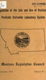 Regulation of the sale and use of pesticides. Pesticide statewide laboratory system. A report to the Forty-second Legislative Assembly 1970_cover