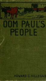 Oom Paul's people : a narrative of the British-Boer troubles in South Africa, with a history of the Boers, the country, and its institutions_cover