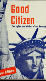 Good citizen: the rights and duties of an American_cover