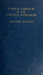 Child labour in the United Kingdom [electronic resource] : a study of the development and administration of the law relating to the employment of children_cover