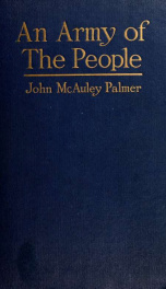 An army of the people; the constitution of an effective force of trained citizens_cover