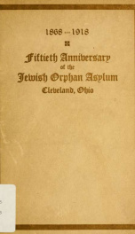 Fiftieth anniversary of the Jewish Orphan Asylum, Cleveland, Ohio, 1868-1918_cover