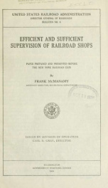 Efficient and sufficient supervision of railroad shops; paper prepared and presented before the New York railroad club_cover