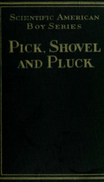 Pick, shovel and pluck : further experiences "with the men who do things"_cover