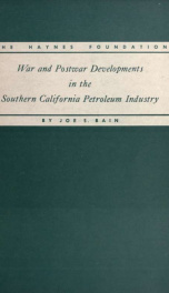 War and postwar developments in the Southern California petroleum industry_cover