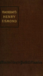 The history of Henry Esmond, Esq., colonel in the service of Her Majesty Queen Anne : written by himself_cover