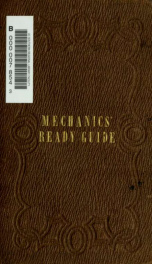 The mechanics' ready guide : containing rules, tables and receipes..._cover
