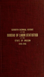 Biennial report of the Bureau of Labor Statistics and Inspector of Factories and workshops of the State of Oregon .._cover