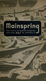 Mainspring: the grassroots story of human progress, what is means to you and me and how not to prevent it_cover