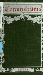 Conundrums, riddles and puzzles; containing one thousand of the latest and best conundrums, gathered from every conceivable source, and comprising many that are entirely new and original_cover