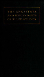 The ancestors and descendants of Rulef Schenck : a genealogy of the Onondaga County, New York, branch of the Schenck family_cover