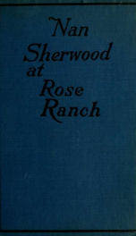Nan Sherwood at Rose Ranch : or The old Mexican's treasure_cover