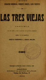 Las tres viejas : zarzuela en un acto y dos cuadros, en prosa_cover