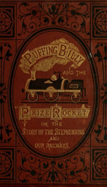 "Puffing Billy" and the prize "Rocket;" or The story of the Stephensons and our railways_cover