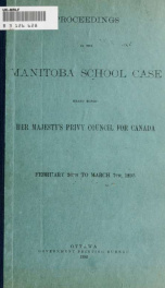 Proceedings in the Manitoba school case heard before Her Majesty's Privy Council for Canada, February 26th to March 7th, 1895_cover