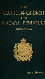 The Catholic church in the Niagara peninsula, 1626-1895_cover