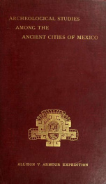 Archaeological studies among the ancient cities of Mexico v 1-2_cover