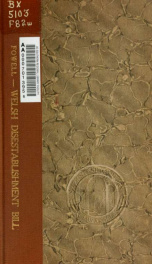 The Welsh disestablishment bill, 1912, with explanatory notes, and compared with the previous bills and with the Irish disestablishment act of 1869_cover