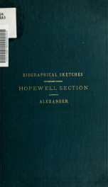 Biographical sketches of the early settlers of the Hopewell section and reminiscences of the pioneers and their descendants by families .._cover