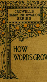 How words grow; a brief study of literary style, slang, and provincialisms_cover