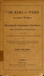 Carl Maria von Weber in seinen Werken : chronologisch-thematisches Verzeichniss seiner sämmtlichen Compositionen ..._cover